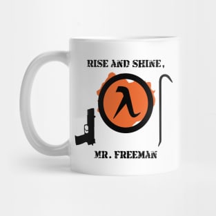 Half-Life 2 Quote: Rise and shine, Mr. Freeman. Mug